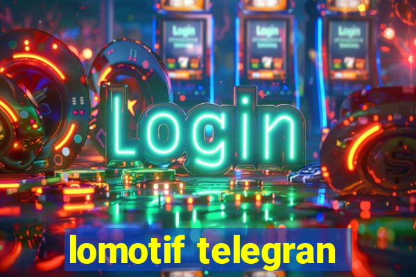 lomotif telegran